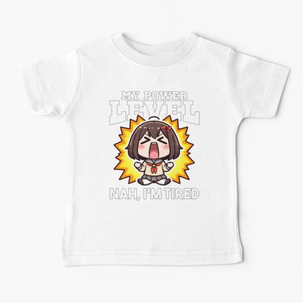 Item preview, MY POWER LEVEL NAH IS OVER... NAH, I'M TIRED - ANIME GIFT designed and sold by KEF Custom.