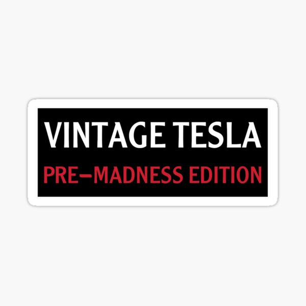 Artikel-Vorschau von Vintage Tesla PRE-MADNESS EDITION Autoaufkleber, designt und verkauft von MasnMusg.