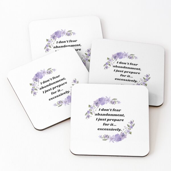 Item preview, I don’t fear abandonment, I just prepare for it… excessively. designed and sold by SardonicStormie.