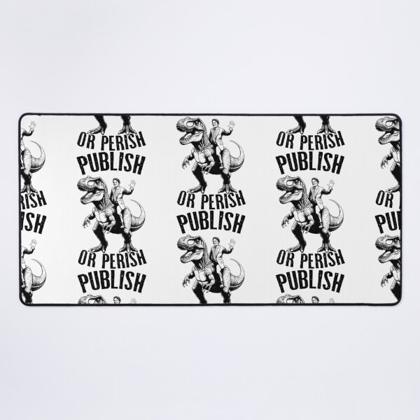 Item preview, Publish Or Perish Trex Scientific Research Scientist Quote designed and sold by GrandeDuc.