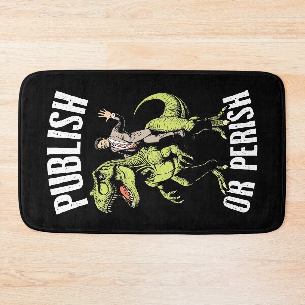 Item preview, Publish Or Perish Trex Scientific Research Scientist Quote designed and sold by GrandeDuc.