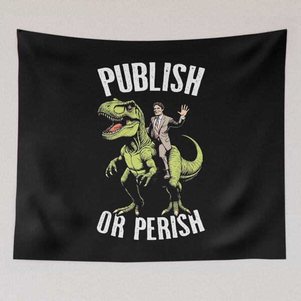 Item preview, Publish Or Perish Trex Scientific Research Scientist Quote designed and sold by GrandeDuc.