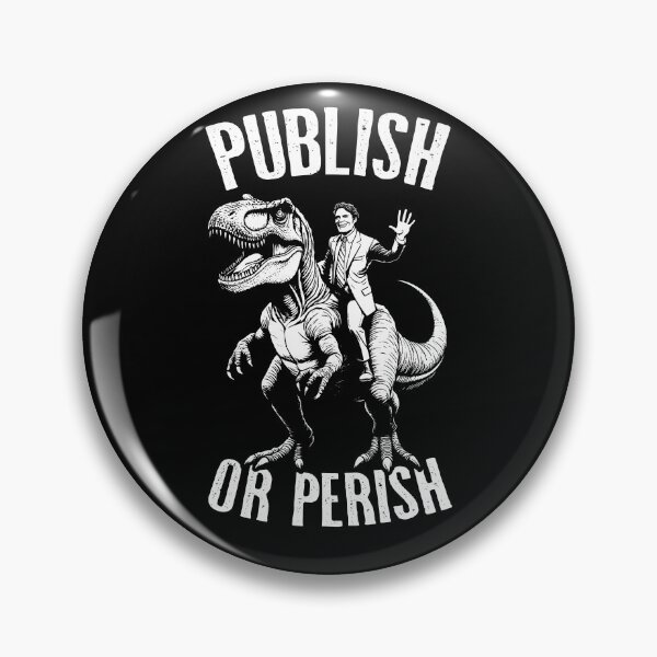 Item preview, Publish Or Perish Trex Scientific Research Scientist Quote designed and sold by GrandeDuc.