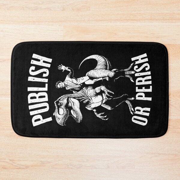Item preview, Publish Or Perish Trex Scientific Research Scientist Quote designed and sold by GrandeDuc.