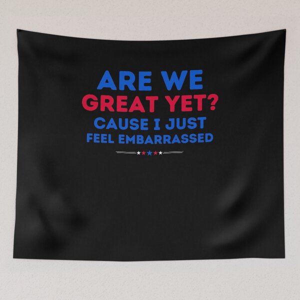 Item preview, Are We Great Yet Design with Sarcastic Political Joke designed and sold by Run to Creations.