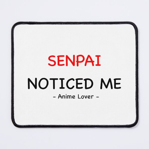 Item preview, ¡Senpai me notó! designed and sold by YEcustoms.