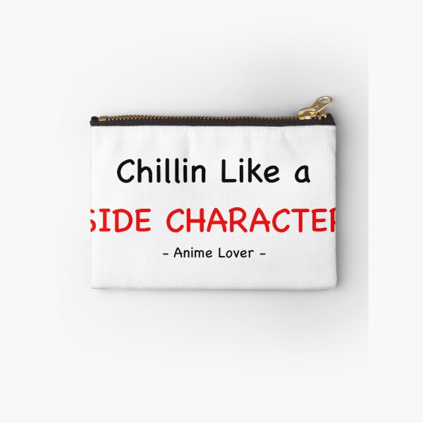 Item preview, Chillin Like A Side Character designed and sold by YEcustoms.