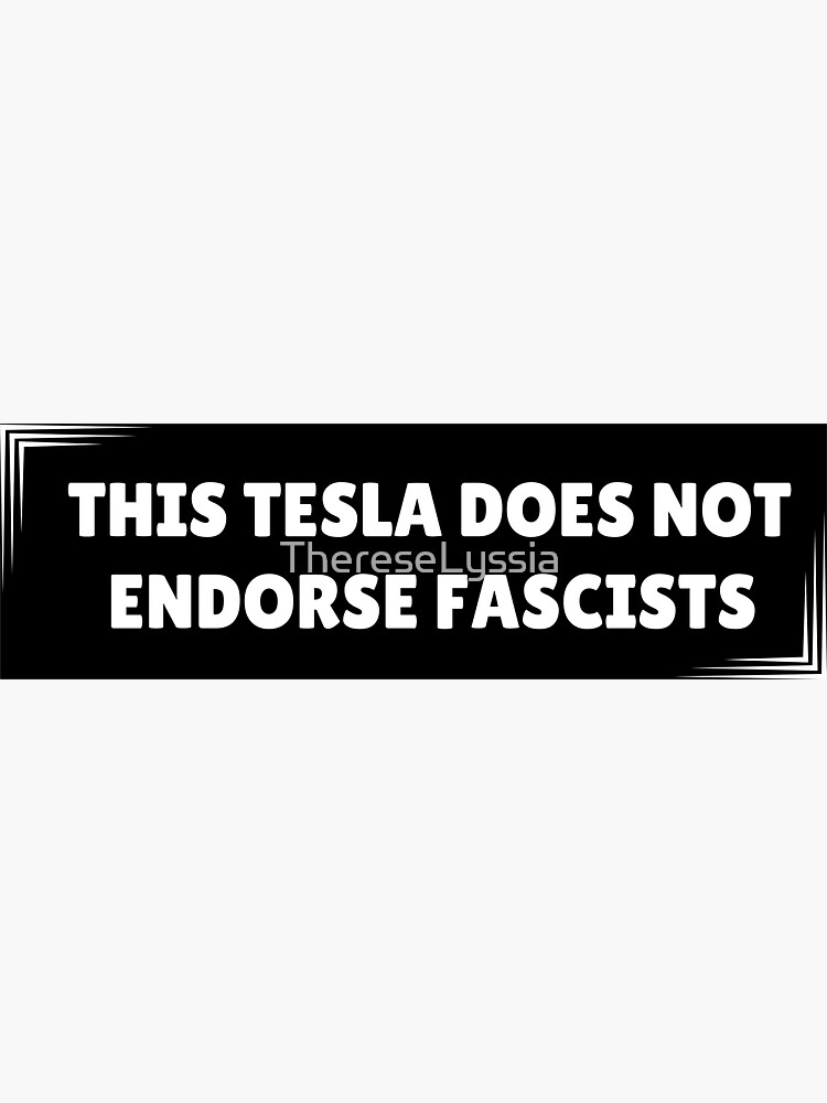 Thumbnail 3 von 3, Sticker, Dieser Tesla unterstützt keine Faschisten – Anti-Elon designt und verkauft von ThereseLyssia.