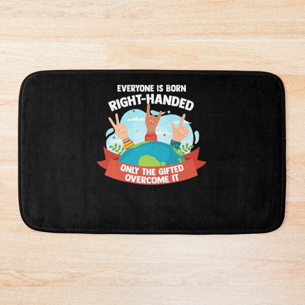 Item preview, Everyone Is Born Right Handed Lefty Funny Left Handed designed and sold by Dressed For  Duty.