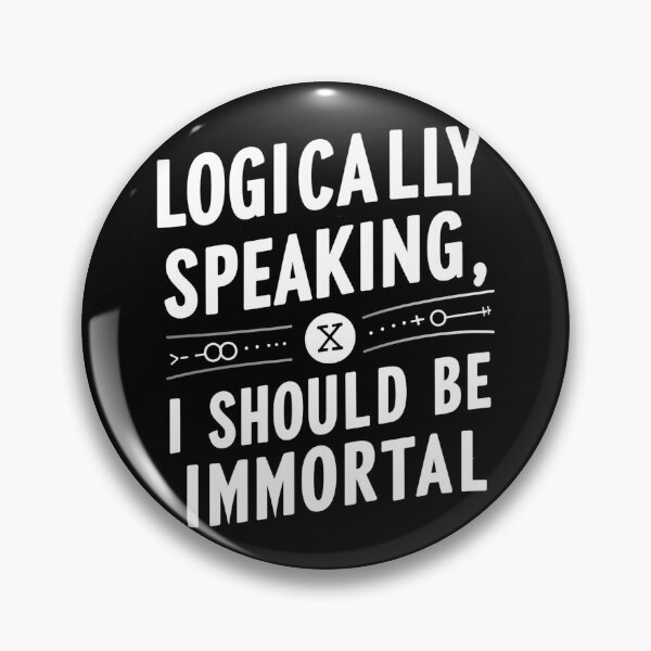Item preview, Logically Speaking, I Should Be Immortal Mathematician Birthday designed and sold by DomTeesHaven.