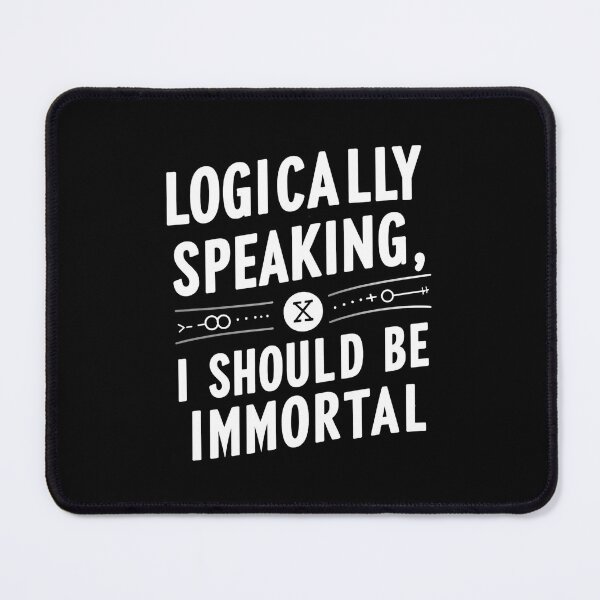 Item preview, Logically Speaking, I Should Be Immortal Mathematician Birthday designed and sold by DomTeesHaven.