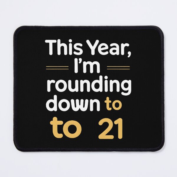 Item preview, This Year, I'm Rounding Down To 21 Mathematician Birthday designed and sold by DomTeesHaven.