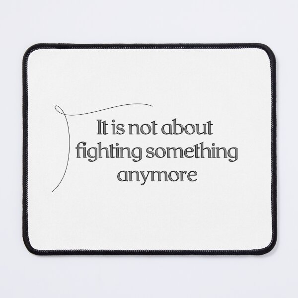 Item preview, Mindfulness Quote | It Is Not About Fighting Anymore | Zen Poetry Gift designed and sold by TextMuse.