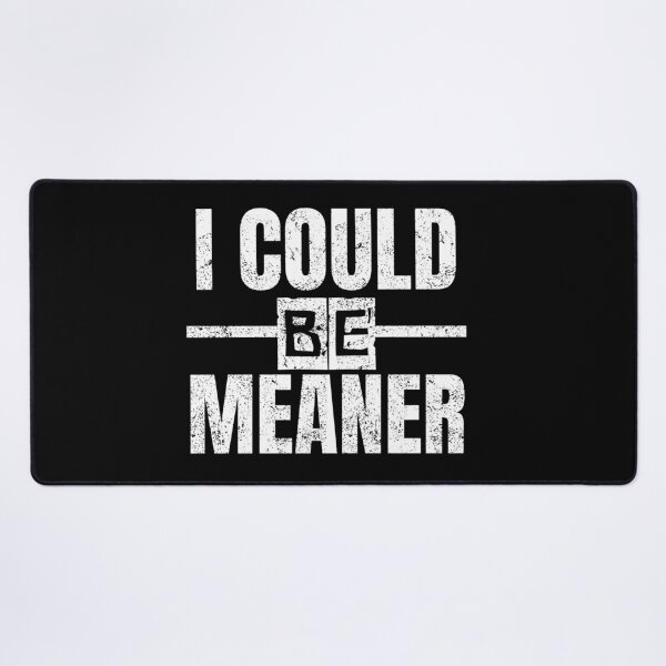 Item preview, I could be meaner designed and sold by MilkyForest.
