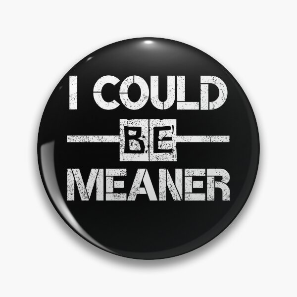 Item preview,  I could be meaner designed and sold by MilkyForest.