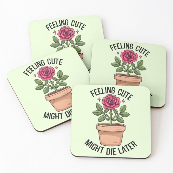 Item preview, Feeling Cute Might Die Later designed and sold by Artyx_Design.