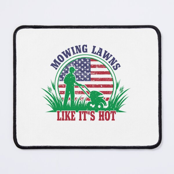 Item preview, Patriotic Lawn Mowing Funny Mowing Lawns Like It's Hot Design designed and sold by BDLuck2021.