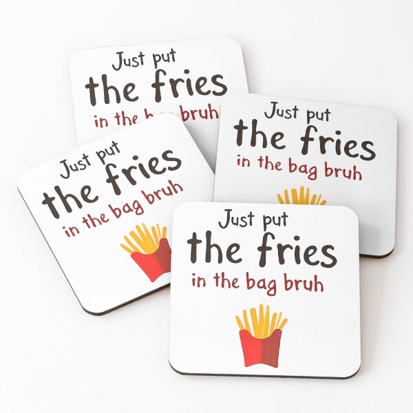 Item preview, just put the fries in the bag bruh designed and sold by CircaSassy.