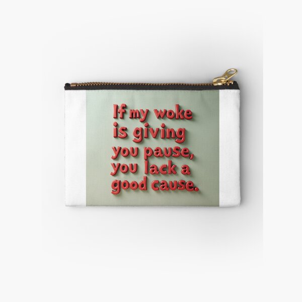 Item preview, If My Woke Gives You Pause, Check Your Cause designed and sold by Dezignest.