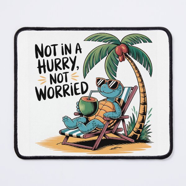 Item preview, "NOT IN A HURRY, NOT WORRIED" Chillin' Turtle: Laid-Back Beach Vibes designed and sold by artumbre.