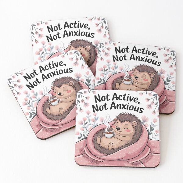 Item preview, "NOT ACTIVE, NOT ANXIOUS" Cozy Hedgehog: Comfort and Calm designed and sold by artumbre.