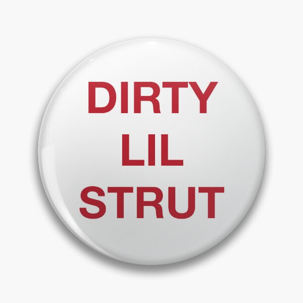 Item preview, DIRTY LIL STRUT designed and sold by SprayandPray69.