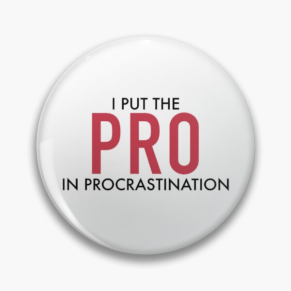 Item preview, I Put The Pro In Procrastination | Procrastination | Lazy  designed and sold by PrintEveryday.