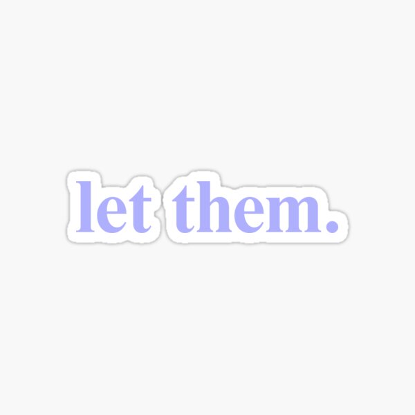 Item preview, “Let Them” Inspirational Sticker - Mel Robbins Theory designed and sold by ELLIE COLE CO..