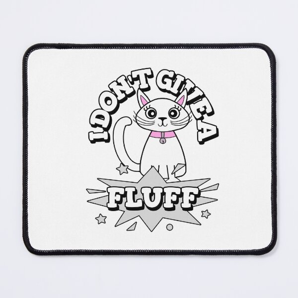 Item preview, Funny Sarcasm Sayings Cat Don't Give A Fluff designed and sold by Sartoris Art.