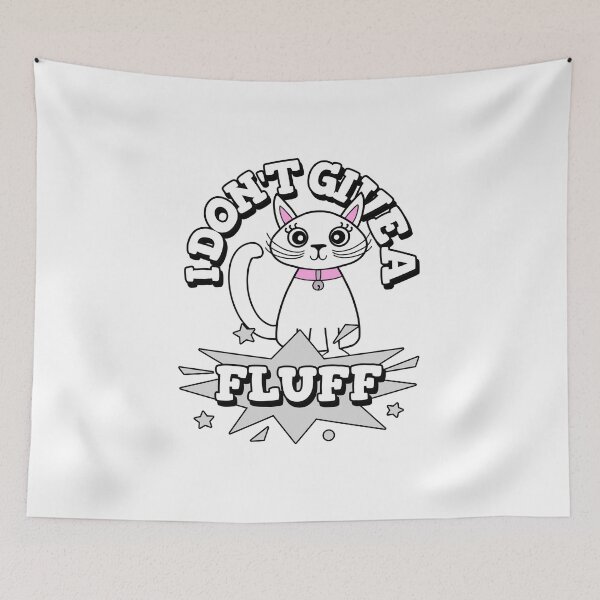 Item preview, Funny Sarcasm Sayings Cat Don't Give A Fluff designed and sold by Sartoris Art.