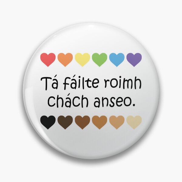 Item preview, Everyone is welcome here - In Gaeilge - Irish language designed and sold by CELTIC-DESIGNS.