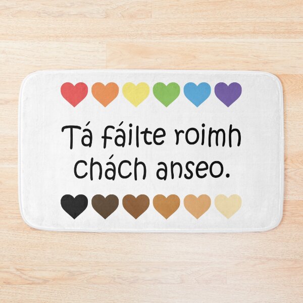 Item preview, Everyone is welcome here - In Gaeilge - Irish language designed and sold by CELTIC-DESIGNS.