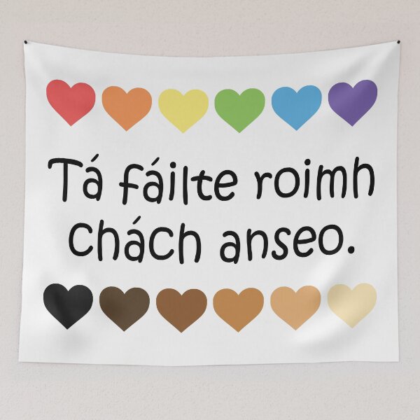 Item preview, Everyone is welcome here - In Gaeilge - Irish language designed and sold by CELTIC-DESIGNS.
