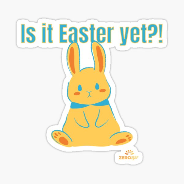 Item preview, Is it Easter Yet?! (Solo Bunny Design) designed and sold by ZeroEgoStore.