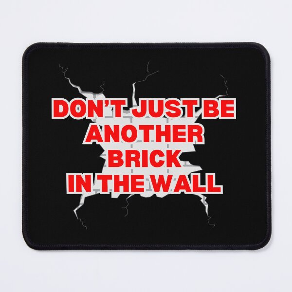 Item preview, Don’t Just Be Another Brick in the Wall – Bold Rebel Mindset Positivity Quote  designed and sold by Zuriel Hargrove.