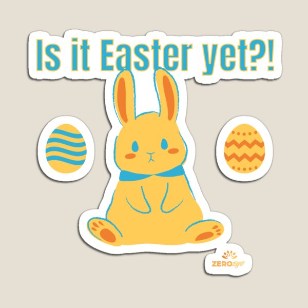 Item preview, Is it Easter Yet?! (Bunny & Eggs Design) designed and sold by ZeroEgoStore.