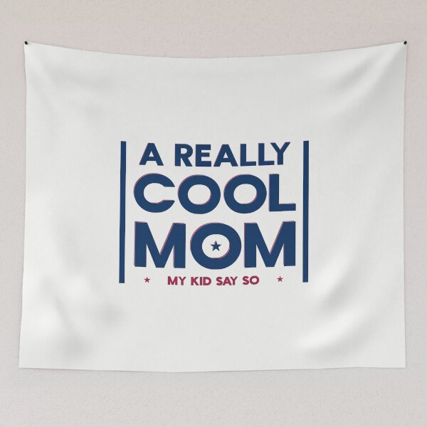 Item preview, A Really Cool Mom My Kid Say So - Stars - Funny Mom Quote designed and sold by TheSassyNoble.