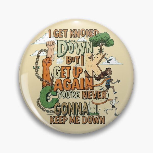 Item preview, I get knocked down, but I get up again, you're never gonna keep me down designed and sold by sing-it-out.