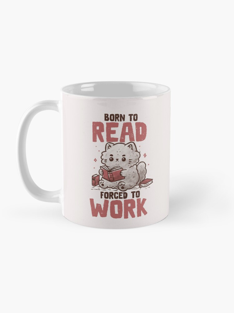 Thumbnail 3 of 6, Coffee Mug, Born to Read Forced to Work Funny Cute Cat designed and sold by koalateess.