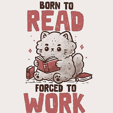 Artwork thumbnail, Born to Read Forced to Work Funny Cute Cat by koalateess