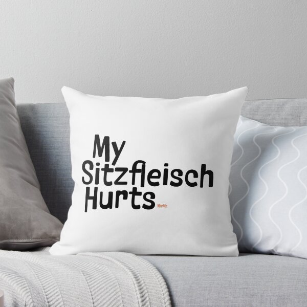 Item preview, My Sitzfleisch Hurts - Funny Quotes designed and sold by WhimWiz.