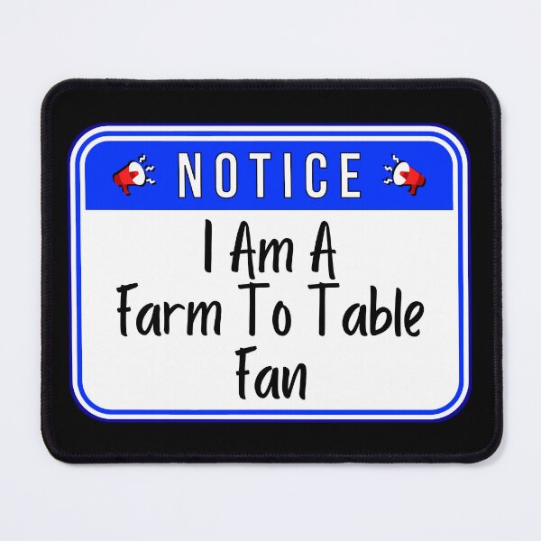Item preview, NOTICE: I Am A Farm To Table Fan - funny warning signs designed and sold by DesignsFromTW-S.