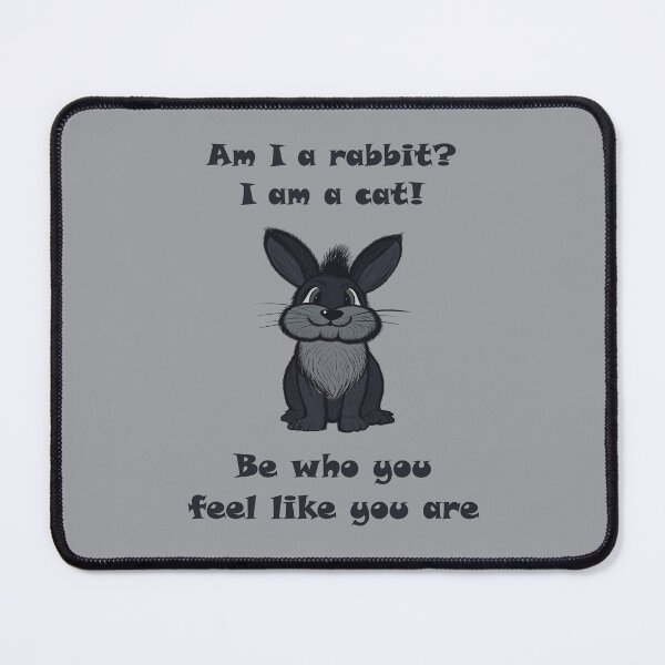 Item preview, Am I a rabbit? I am a cat! Be who you feel like you are. designed and sold by Cherevan.