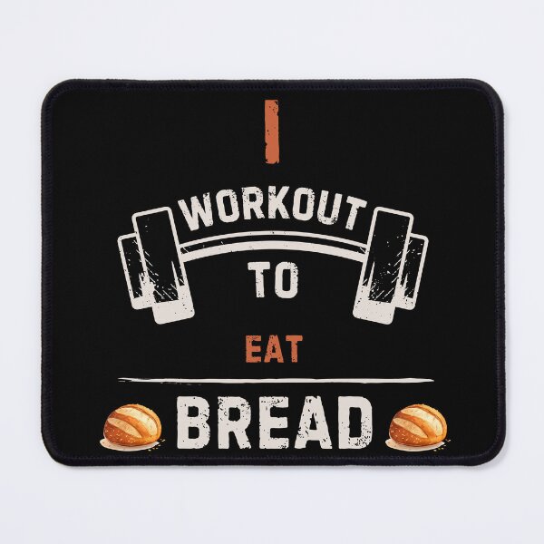 Item preview, I Workout to Eat Bread designed and sold by ThatBird.