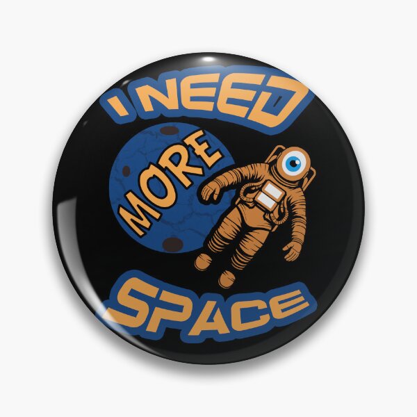 Item preview, I Need More Space  designed and sold by Joy-Points.