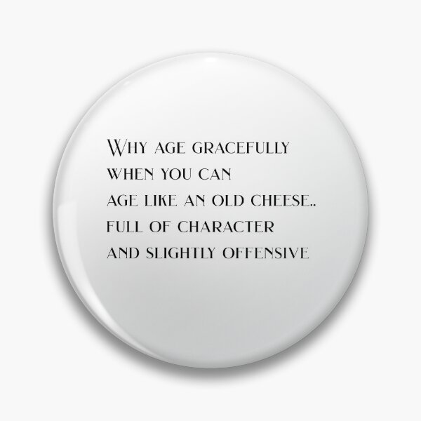 Item preview, Why age gracefully  designed and sold by absurditeestore.