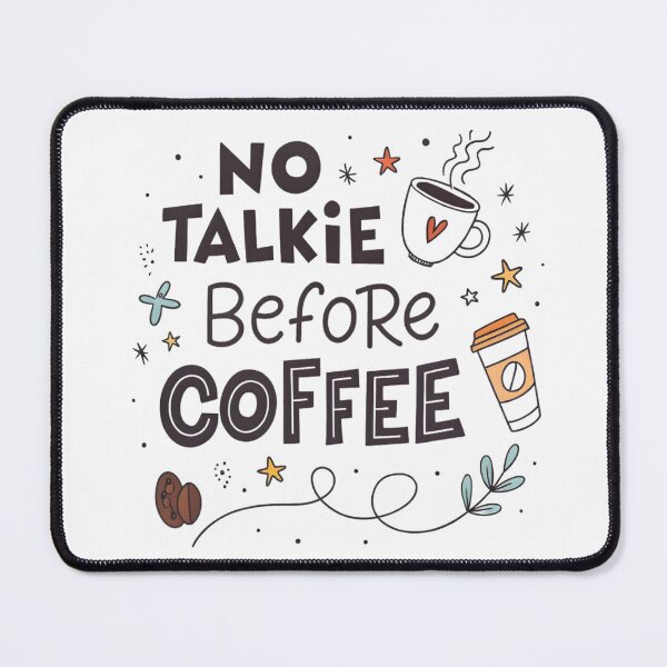 Item preview, no talkie before coffee designed and sold by Ismartista.