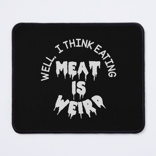 Item preview, Well i think eating meat is weird designed and sold by jazzydevil.