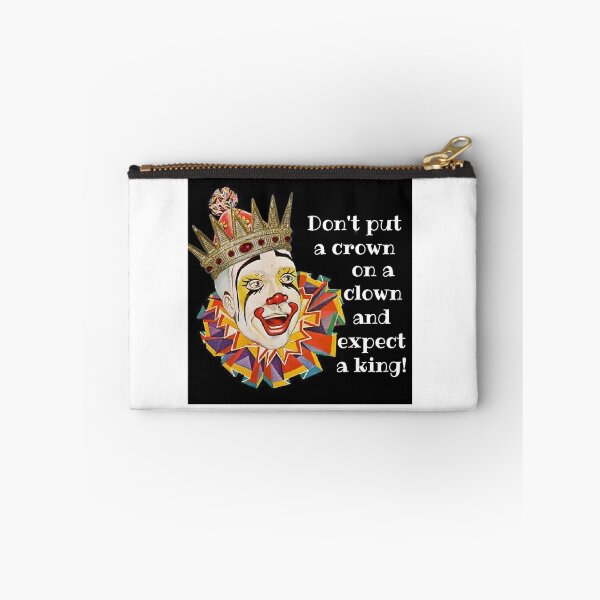 Item preview, Don't Put a Crown on a Clown and Expect a King! Work-Life-Co-worker Gift designed and sold by SSustainable.