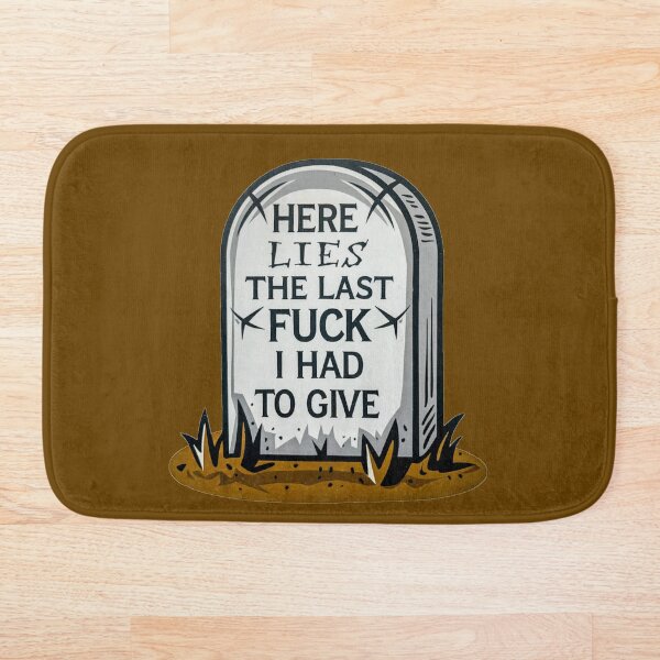 Item preview, Here Lies the Last F*ck I Had to Give – Dark Humor Grave designed and sold by Artyx_Design.